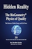 Hidden Reality: The BioGeometry Physics of Quality
