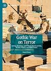 Gothic War on Terror: Killing, Haunting, and PTSD in American Film, Fiction, Comics, and Video Games (Palgrave Gothic)
