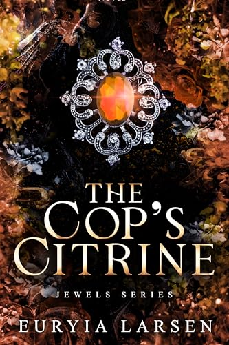 The Cop’s Citrine (By: Euryia Larsen) cover