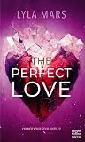 The Perfect Love - I'm Not Your Soulmate #2: Le tome 2 de l'autrice qui a déjà conquis 3 millions de lecteurs sur Wattpad !
