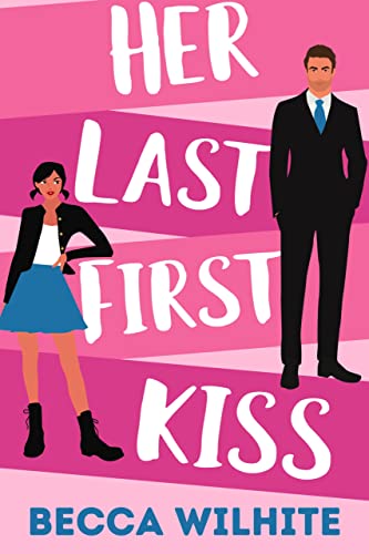 Her Last First Kiss (By: Becca Wilhite) cover