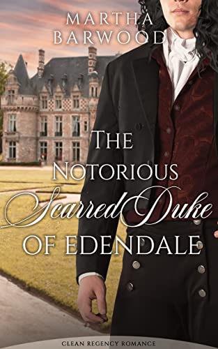 The Notorious Scarred Duke of Edendale book cover