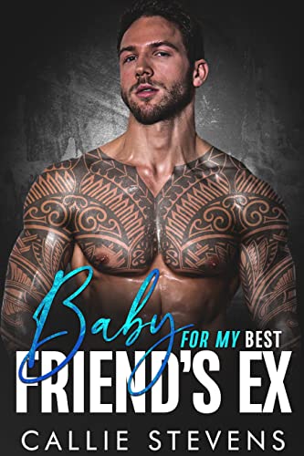 Baby For My Best Friend's Ex book cover