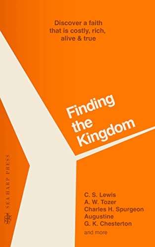 Finding the Kingdom: Discover a Faith that is Costly, Rich, Alive & True book cover