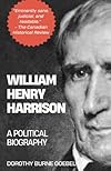 William Henry Harrison: A Political Biography