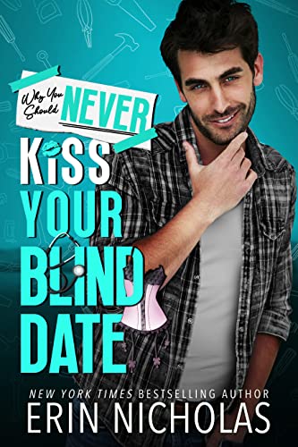 Why You Should Never Kiss Your Blind Date book cover
