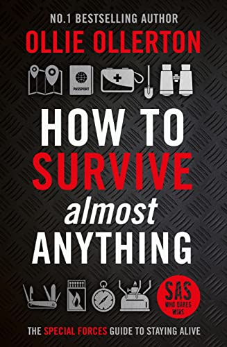 How to Survive (Almost) Anything: The Special Forces Guide To Staying Alive book cover