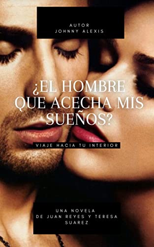 El hombre que acecha mis sueños: Novela Romantica Contemporanea