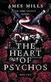 The Heart of Psychos: Part two (Abbs Valley Book 7)