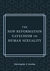 The New Reformation Catechism on Human Sexuality