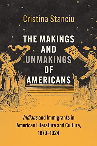 The Makings and Unmakings of Americans (By: Cristina Stanciu) cover