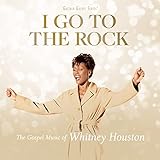I Go To The Rock: The Gospel Music Of Whitney Houston (2023)
