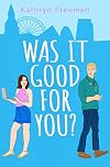 Was It Good For You?