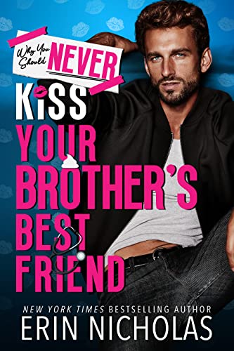 Why You Should Never Kiss Your Brother's Best Friend book cover