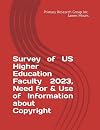 Survey of US Higher Education Faculty 2023, Need for & Use of Information about Copyright