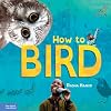 How to Bird