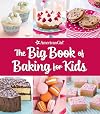 The Big Book of Baking for Kids: Favorite Recipes to Make and Share (American Girl)