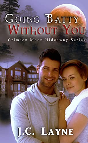 Going Batty Without You (By: J.C. Layne) cover