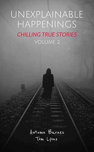 Unexplainable Happenings, Volume 2 book cover
