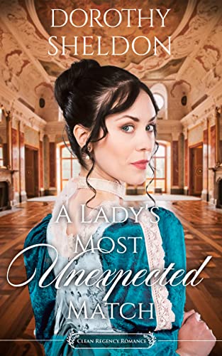 A Lady's Most Unexpected Match (By: Dorothy Sheldon) cover