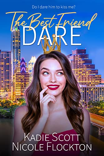 The Best Friend's Guide to Taking Risks / Best Friend Dare (With: Kadie Scott) cover