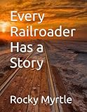 Every Railroader Has a Story