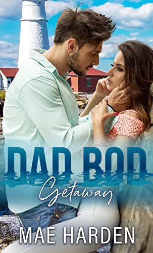 Dad Bod Getaway (By: Mae Harden) cover