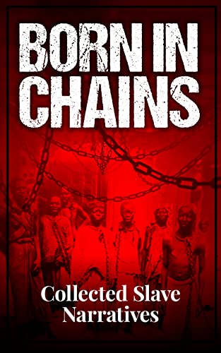 Born in Chains - Collected Slave Narratives cover