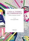 L'Asia al centro del cambiamento: Politica, economia, sicurezza
