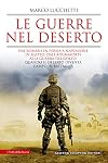 Le guerre nel deserto. Dai Romani in Persia a Napoleone in Egitto. Dall'Afrikakorps alla guerra del golfo. Quando il deserto diventa campo di battaglia