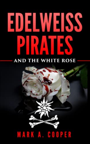 Edelweiss Pirates & the White Rose book cover