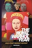 The Royal Warhol Year: 2023 Print Market Report