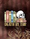 Death by To-Be-Read Books Journal: A Lined Notebook to List and Track Over 3,000 of Your Unread Books