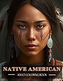 Native American: Adults Coloring Book - 100 Beautiful and Charming Women Coloring Book for Adults to Relieve Stress & Promote Relaxation (Native ... Natural World and Native American Traditions)