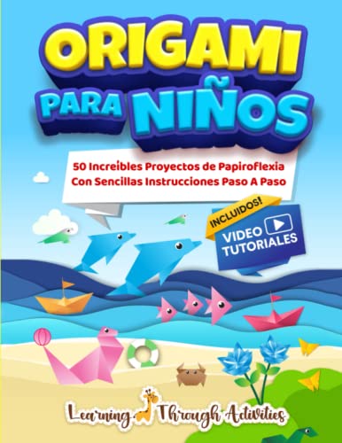 Origami Para Niños: 50 Proyectos
