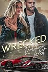 Wrecked: A Forbidden Love Sports Romance (Drive Fast Duet Book 1)