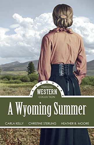 A Wyoming Summer (With: Heather B. Moore,Christine Sterling) cover