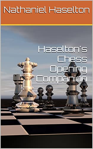 Haselton’s Chess Opening Companion