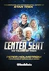 The Center Seat - 55 Years of Trek: Subtitle The Complete, Unauthorized Oral History of Star Trek