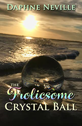 The Frolicsome Crystal Ball book cover