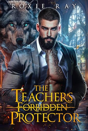 The Teacher's Forbidden Protector / Forbidden Wolf Daddy book cover