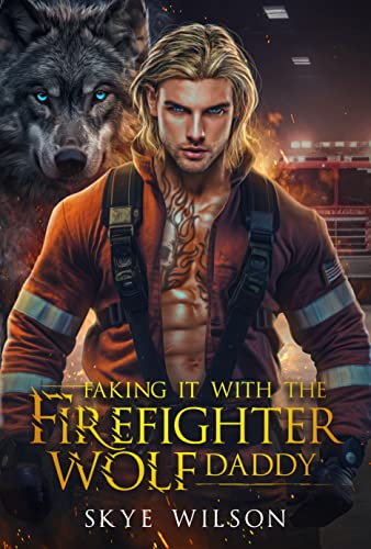 Faking It With The Firefighter Wolf Daddy cover