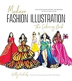 Modern Fashion Illustration: The Coloring Book: 40+ High Fashion Gowns and Dresses to Style and Color