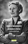 Morire è poco: L'esilio di Edda Ciano