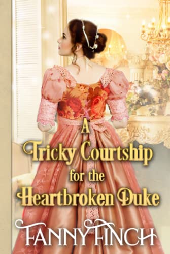 A Tricky Courtship for the Heartbroken Duke cover