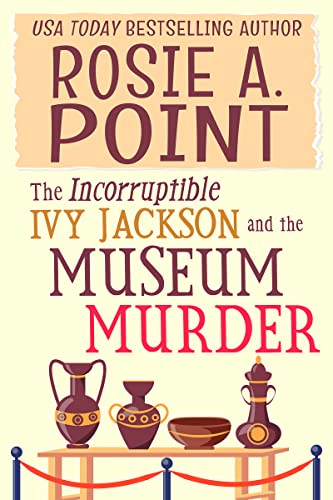 The Incorruptible Ivy Jackson and the Museum Murder book cover