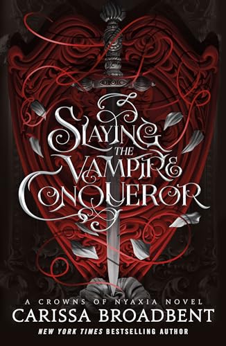 Slaying the Vampire Conqueror (By: Carissa Broadbent) cover