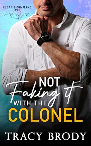 Not Faking it with the Colonel book cover