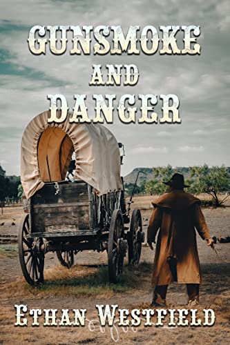 Gunsmoke and Danger (By: Ethan Westfield) cover