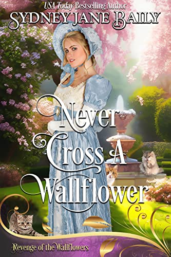 Never Cross A Wallflower (By: Sydney Jane Baily) cover
